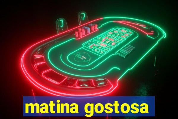 matina gostosa